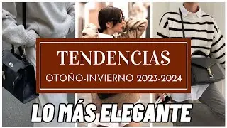 Tendencias de MODA ELEGANTE otoño invierno 2023 2024 - ¿Teníais razón?