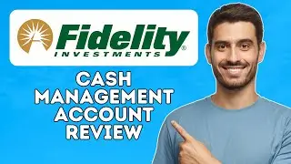 Fidelity Cash Management Account Review | Is It Worth It? (2024)