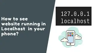 How to View Website Running on localhost in Mobile Phone?