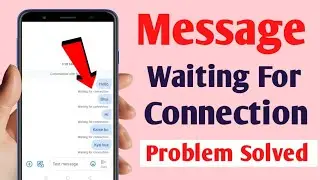 Message waiting for connecting problem solution ! How to fix message not send problem