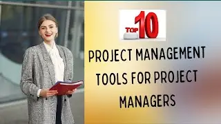 Top Ten Project Management Tools for Project Managers