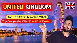 UK Top Companies Offering Work Permits Without Job Offers 2024