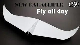 How to make a new paper paraglider that can fly all day || Paper plane 286