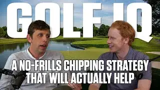 A No-Frills Chipping Strategy That Will Actually Help | Golf IQ Podcast | Golf Digest