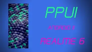 Обзор I PixelPlusUI Android 11 realme 6