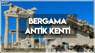 Bergama Ancient City Trip