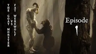 The Goat Monster VS Fat Werewolf - EP1