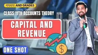 Day 6 - GnG | Accounts Revision | Class 11 | Capital and Revenue | One Shot