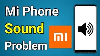 Mi Sound Problem | Mi Mobile Sound Problem | Mi Phone Sound Problem