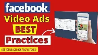 Facebook Video Ads BEST Practices 💥 Facebook Video Advertising Tips to GET VIEWS