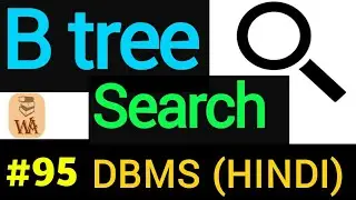 Search in B tree | b tree search example | b tree search | B tree in DBMS | DBMS lectures hindi #95