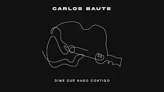 Carlos Baute - Dime qué hago contigo (Audio Oficial)