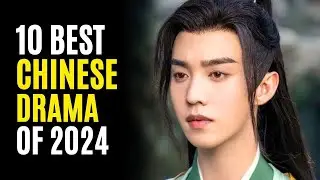 Top 10 Best Chinese Wuxia Dramas You Must Watch! 2024 So Far