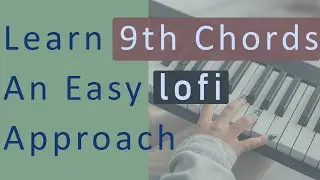 Lush lofi piano chords | Easy method for beginners | 9th chords