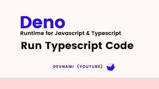 Deno - How to Compile & Run Typescript Code in Deno Runtime