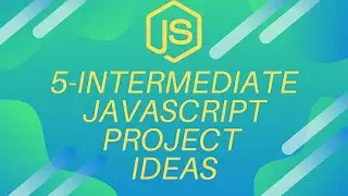 5 Intermediate JavaScript Project Ideas