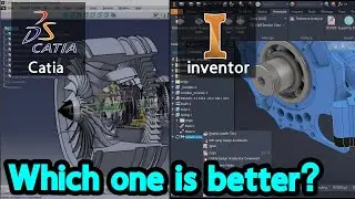 CATIA or Inventor | Which one is Better?