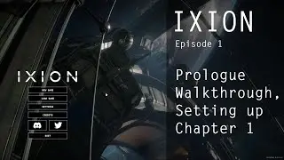 IXION Let's Play Episode 1 - Prologue walkthrough, Setting up Chapter 1