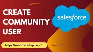 How to create community user in Salesforce