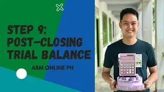 Step 9: Post-Closing Trial Balance - Explained in Taglish