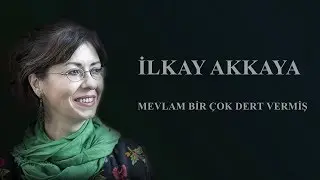 İlkay Akkaya - Mevlam Birçok Dert Vermiş      Albüm: Yalnız