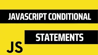 Learn JS Conditional Statements | JavaScript Conditionals | Javascript Tutorial