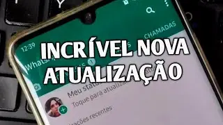 INCRÍVEL!! NOVA ATUALIZAÇÃO DO WHATSAPP 2023