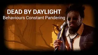 Dead By Daylight - Behaviours Constant Pandering