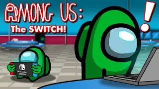 Among Us: The Switch (AMONG US ANIMATION)