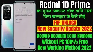 Redmi 10 Prime Frp Unlock New Security Update 2022 || Google Account Bypass Without PC 100% Free