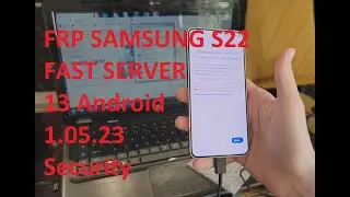 s22 frp samsung 13 Android 1.05.22 Security if open *#0*# server fast unlock permament