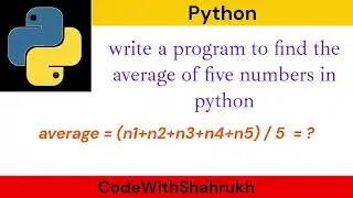 write a program to find the average of five numbers in python.