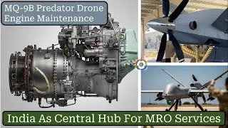 MQ-9B Predator Drone Engine & MRO Services | India As Central Hub