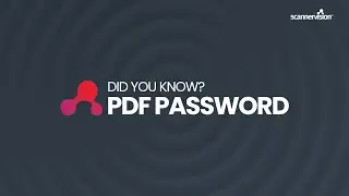 How to Add Password & Change Encryption on PDFs with ScannerVision | Did You Know Series