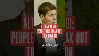 Sam Altman on AGI: people will freak out then move on