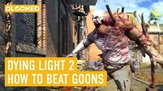 Dying Light 2: How to Beat Goons (Tougher Zombies)