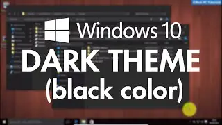 Windows 10- Dark Black Theme