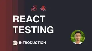 React Testing Tutorial - 1 - Introduction