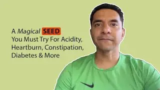 A Magical Seed You Must Try For Acidity, Heartburn, Constipation, Diabetes & More