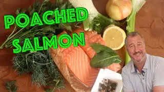 Poached Salmon - The Perfect Technique that Works Every Time