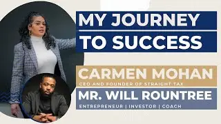 My Journey to Success | Carmen Mohan with Mr. Will Roundtree