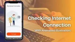 Checking Internet Connection in Android Studio|Animated Illustration |Custom Dialog|Coding Tutorials