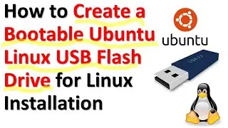 How to Create a Bootable Ubuntu Linux USB Flash Drive (USB Stick) for Linux Installation