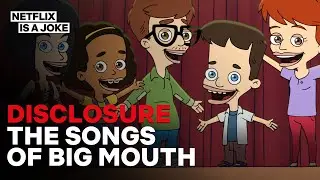 Big Mouth: Disclosure - The Musical (Full Song) Season 3 | Netflix Is A Joke