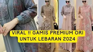 PREMIUM ORI GAMIS TERBARU 2024 UNTUK LEBARAN