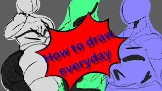 How to Draw everyday without Burning out