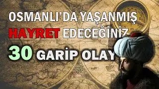 İLK DEFA DUYACAĞINIZ OSMANLI'DA YAŞANMIŞ GARİP OLAYLAR!