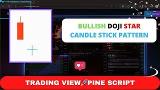 🦄 TRADING VIEW - PINE SCRIPT: 🦄 BULLISH DOJI STAR PATTERN 🦄