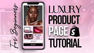 SHOPIFY PRODUCT PAGE TUTORIAL | Step By Step Tutorial 2024