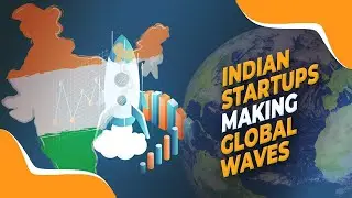 Indian Startups Making Global Waves